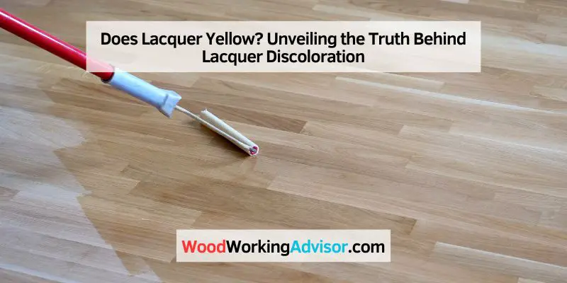 Does Lacquer Yellow