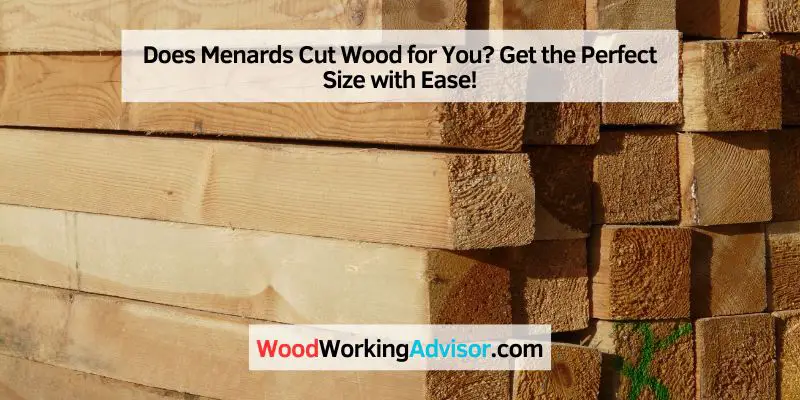 Does Menards Cut Wood for You