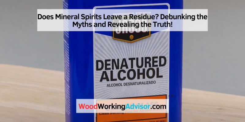 Does Mineral Spirits Leave a Residue