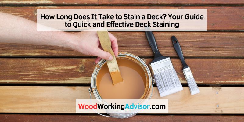 How Long Does It Take to Stain a Deck