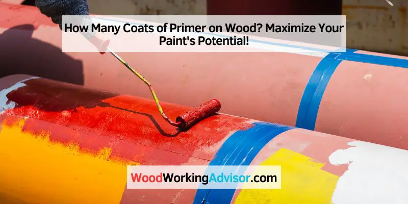 How Many Coats of Primer on Wood