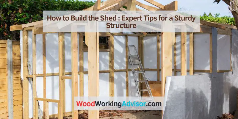 How to Build the Shed