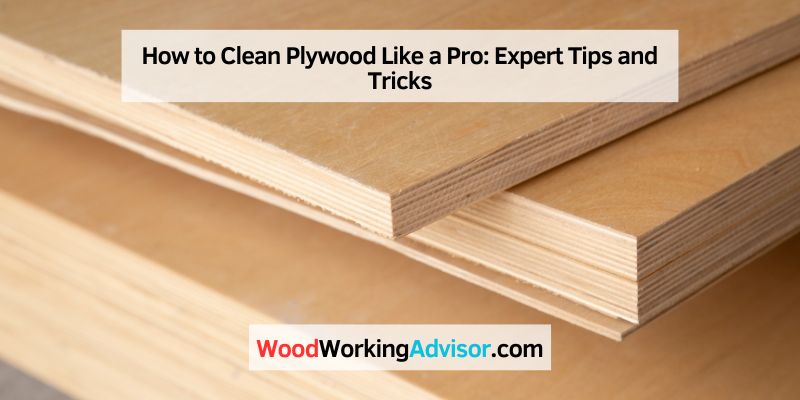 How to Clean Plywood