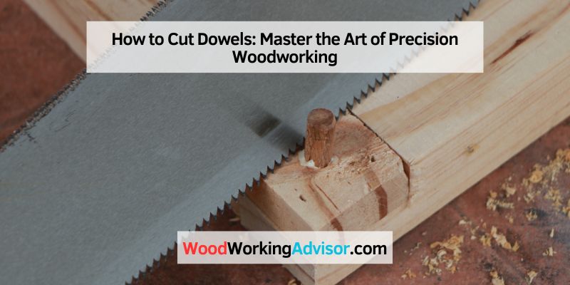 How to Cut Dowels