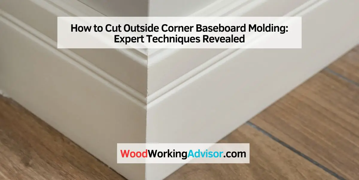 How to Cut Outside Corner Baseboard Molding