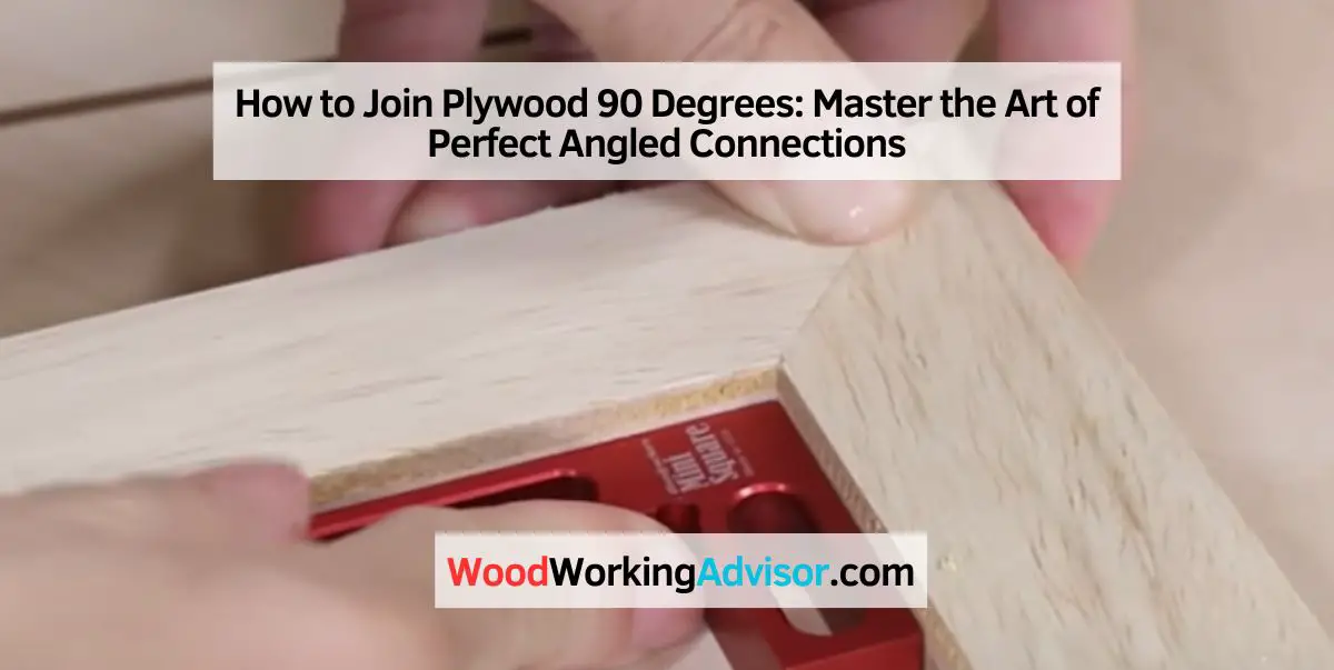 How to Join Plywood 90 Degrees