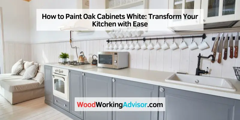 How to Paint Oak Cabinets White
