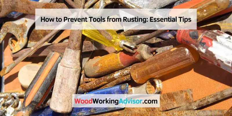 How to Prevent Tools from Rusting