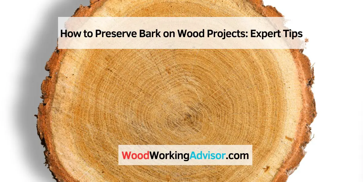 How to keep Bark on Wood Projects
