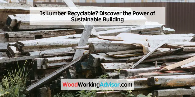 Is Lumber Recyclable