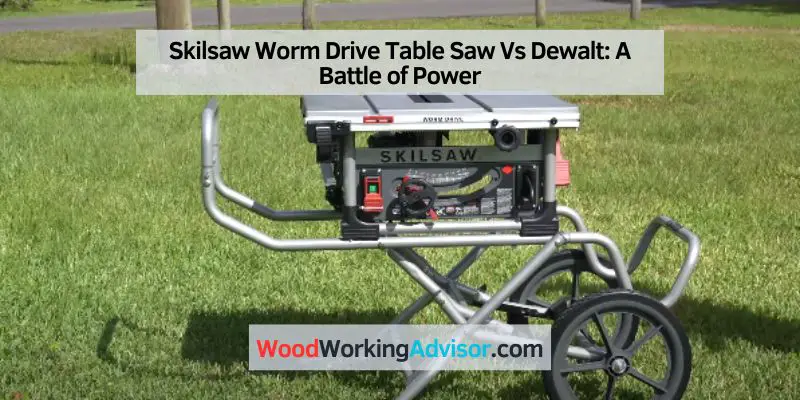 Skilsaw Worm Drive Table Saw Vs Dewalt