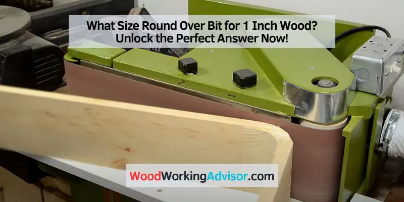 What Size Round Over Bit for 1 Inch Wood