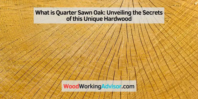 What is Quarter Sawn Oak