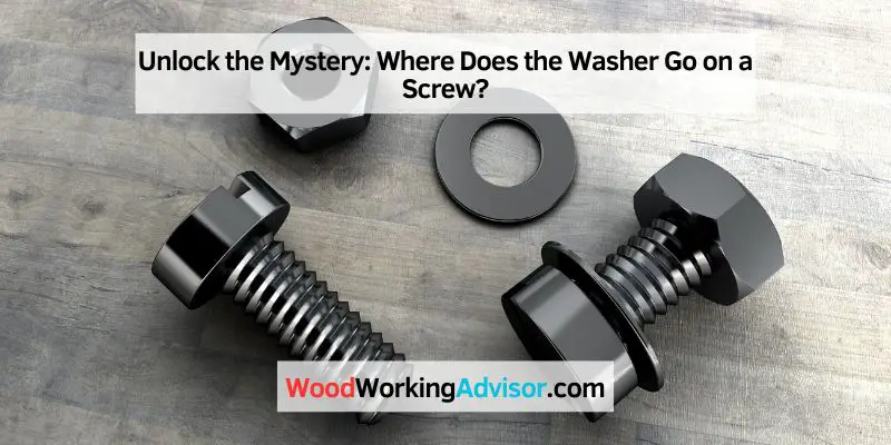 Where Does the Washer Go on a Screw