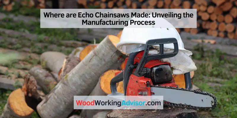 Where are Echo Chainsaws Made