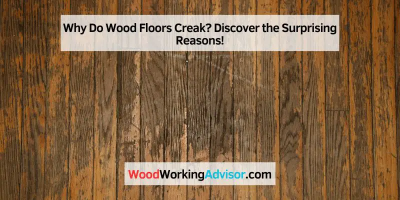 Why Do Wood Floors Creak