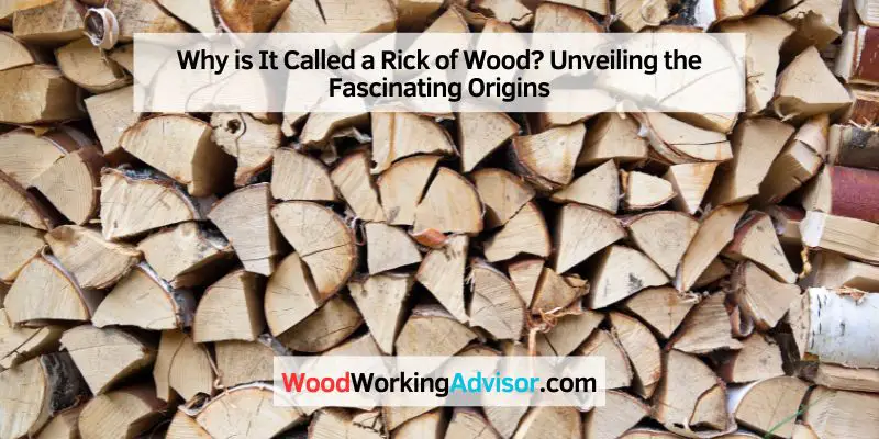 Why is It Called a Rick of Wood