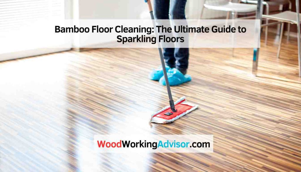 Bamboo Floor Cleaning: The Ultimate Guide to Sparkling Floors ...