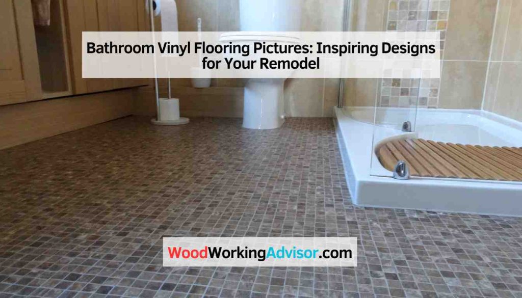 Bathroom Vinyl Flooring Pictures: Inspiring Designs for Your Remodel