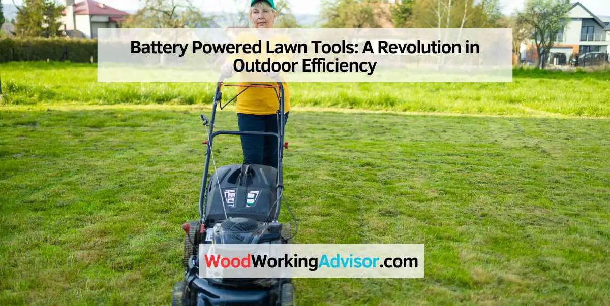 Battery Powered Lawn Tools