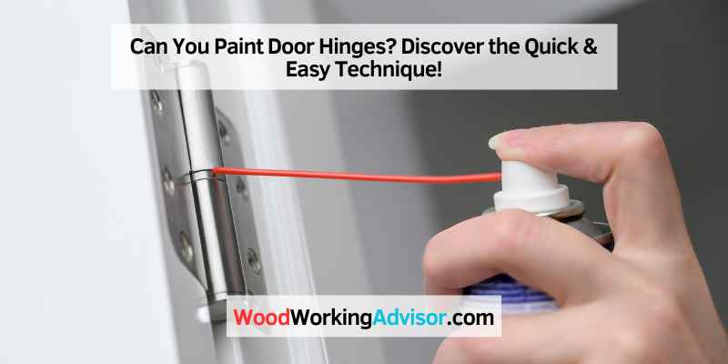 Can You Paint Door Hinges
