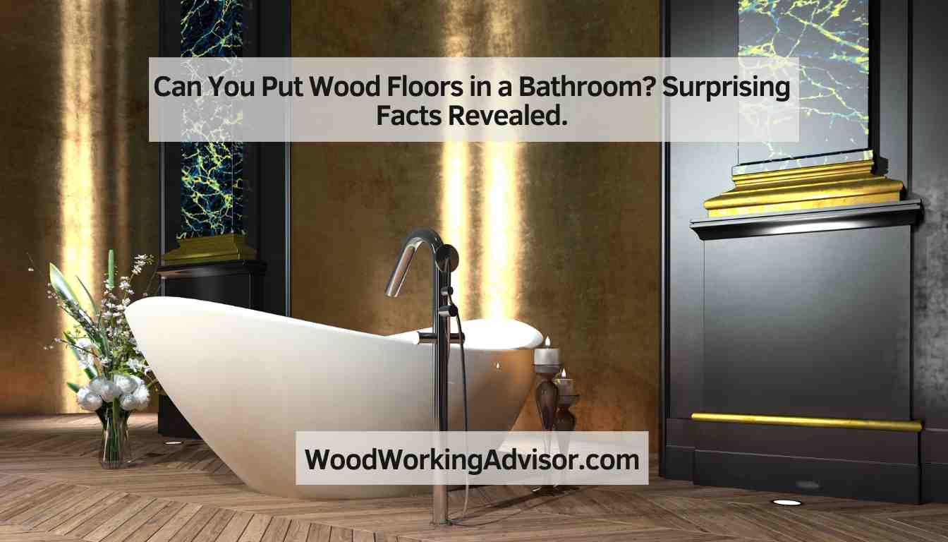 Can You Put Wood Floors in a Bathroom