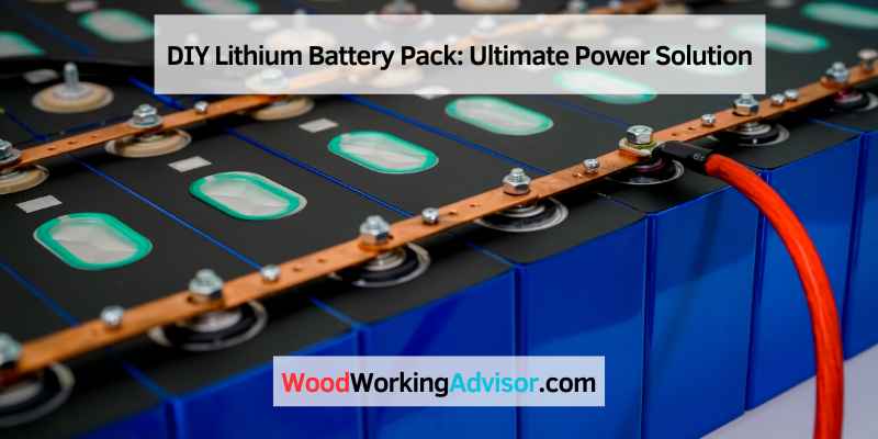 DIY Lithium Battery Pack
