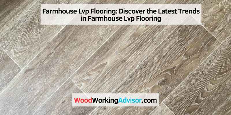Farmhouse Lvp Flooring