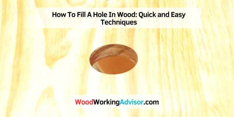 How To Fill A Hole In Wood