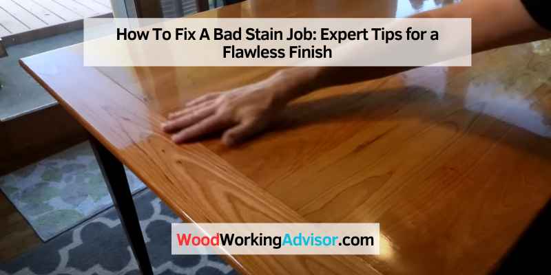 How To Fix A Bad Stain Job