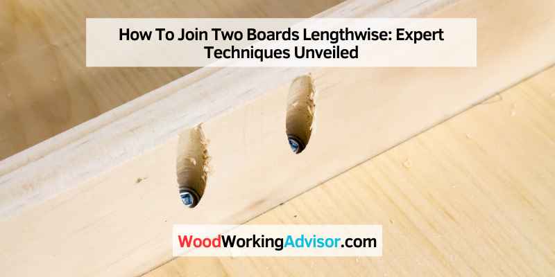 How To Join Two Boards Lengthwise
