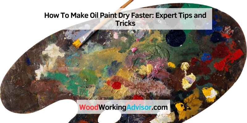 How To Make Oil Paint Dry Faster