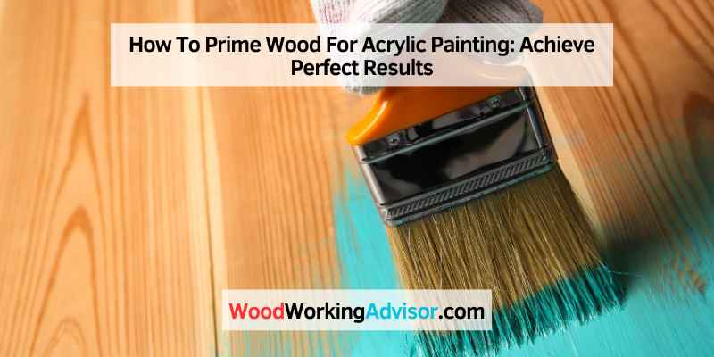 How To Prime Wood For Acrylic Painting