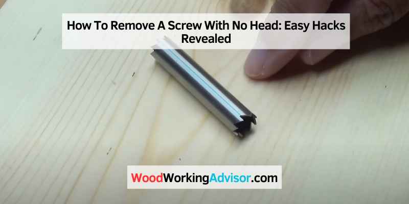 How To Remove A Screw With No Head
