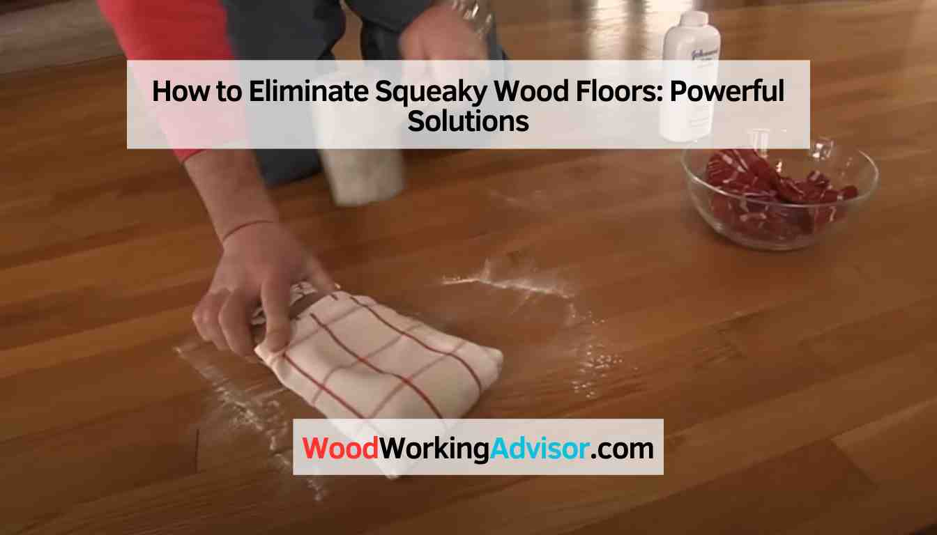 How to Eliminate Squeaky Wood Floors