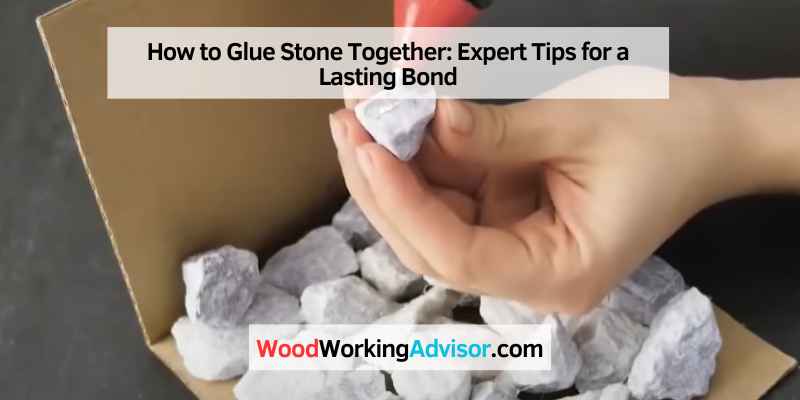 How to Glue Stone Together