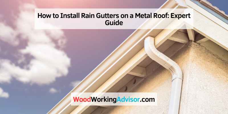 How to Install Rain Gutters on a Metal Roof