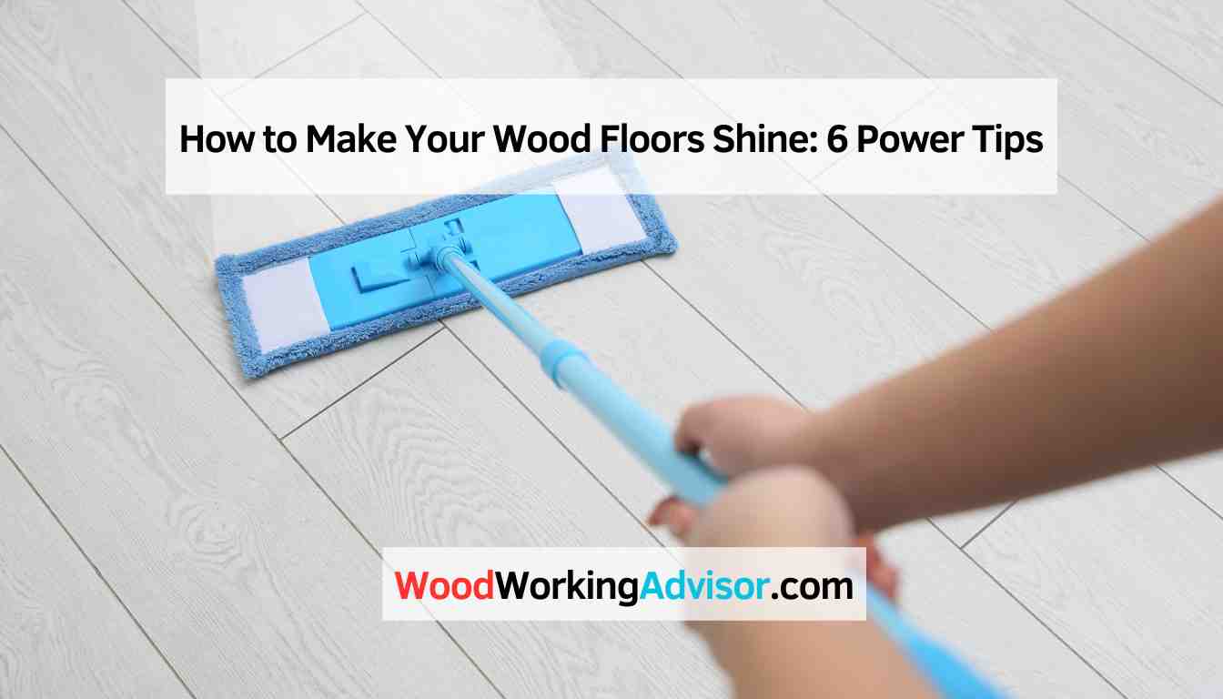 How to Make Your Wood Floors Shine