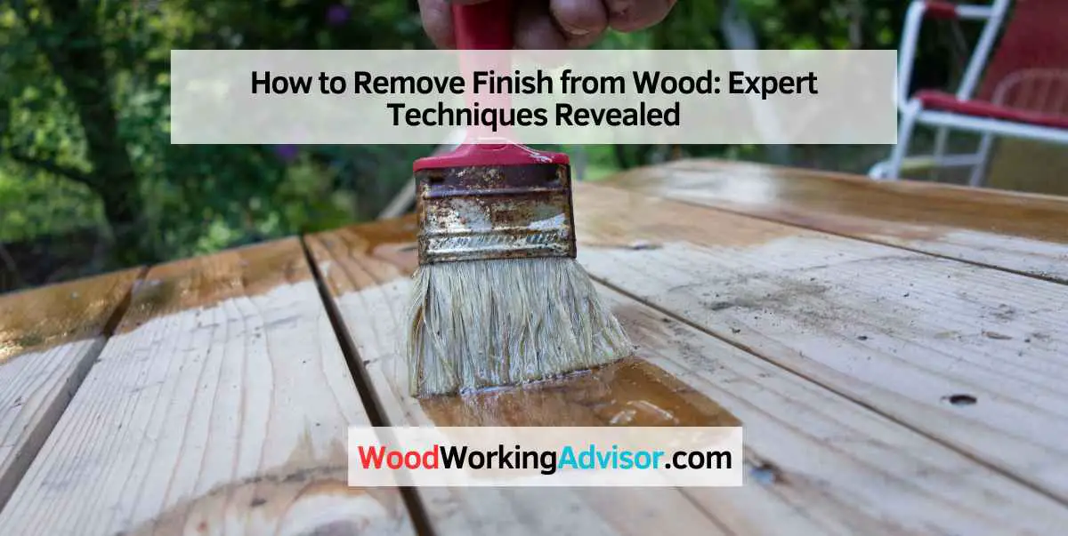 How to Remove Finish from Wood