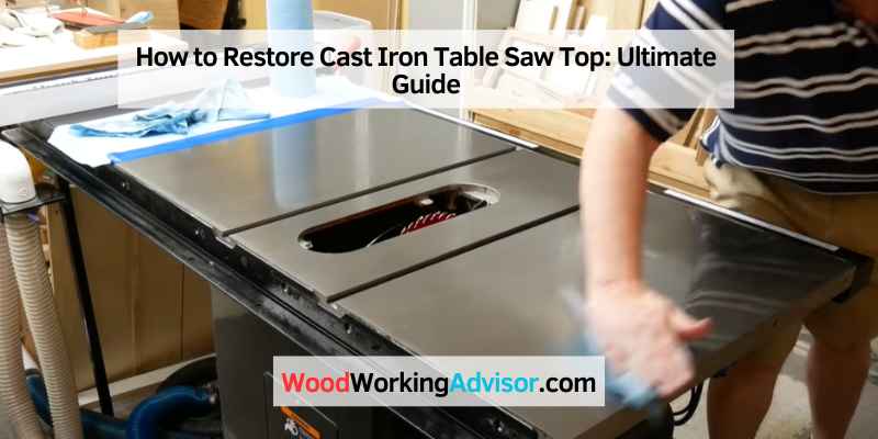 How to Restore Cast Iron Table Saw Top