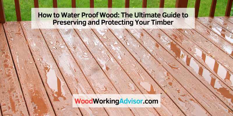 How to Water Proof Wood