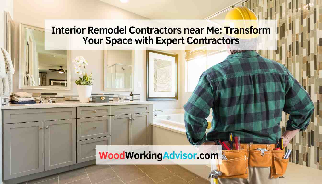 Interior Remodel Contractors near Me