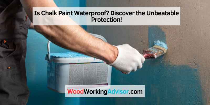 Is Chalk Paint Waterproof