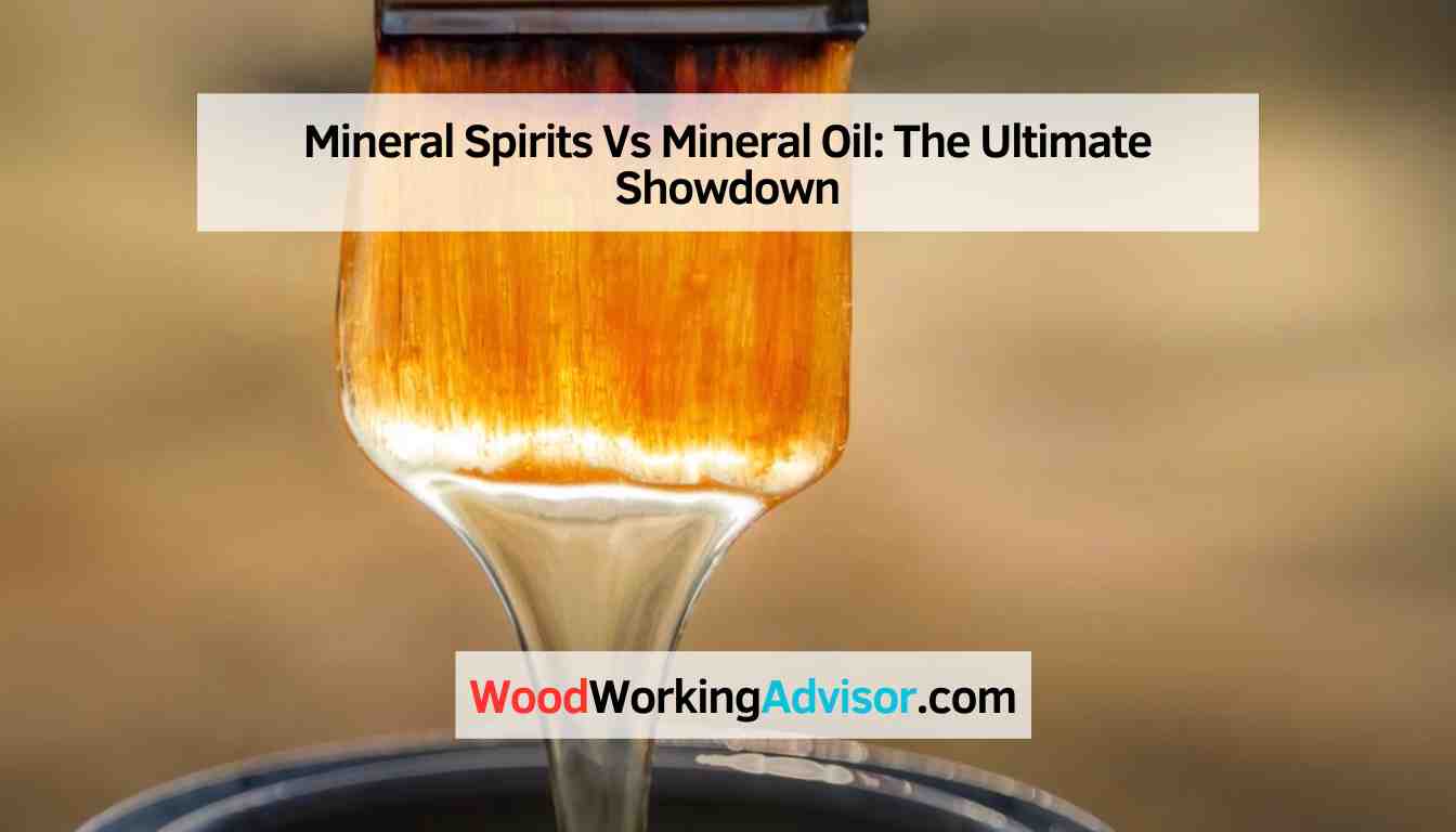 Mineral Spirits Vs Mineral Oil