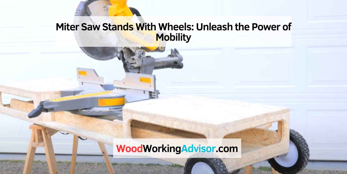 Miter Saw Stands With Wheels
