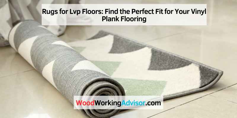 Rugs for Lvp Floors