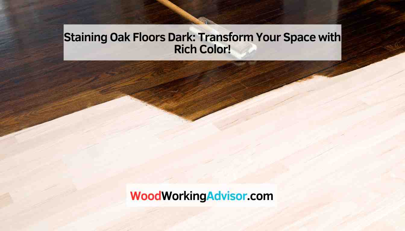 Staining Oak Floors Dark