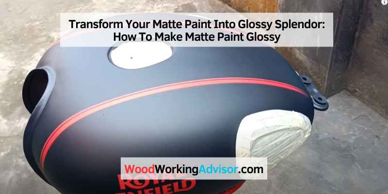 Transform Your Matte Paint Into Glossy Splendor