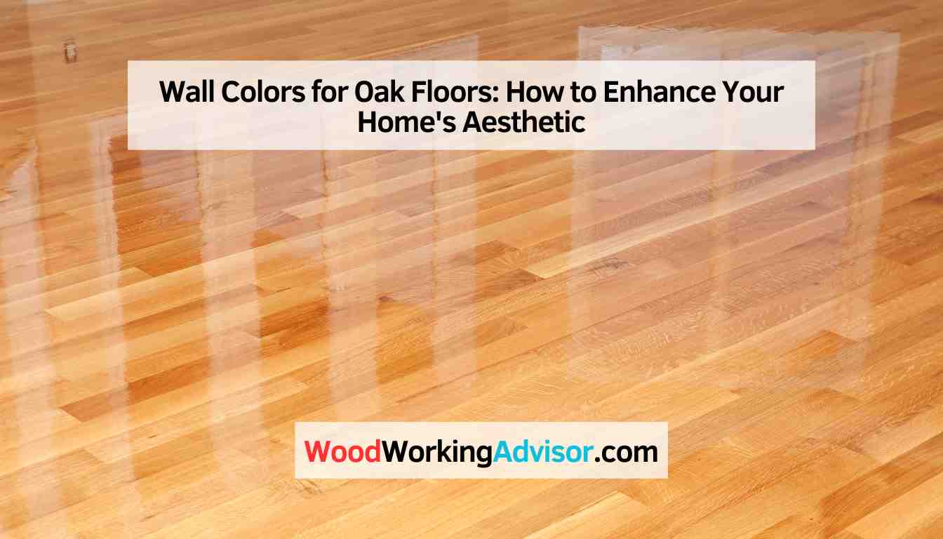 Wall Colors for Oak Floors