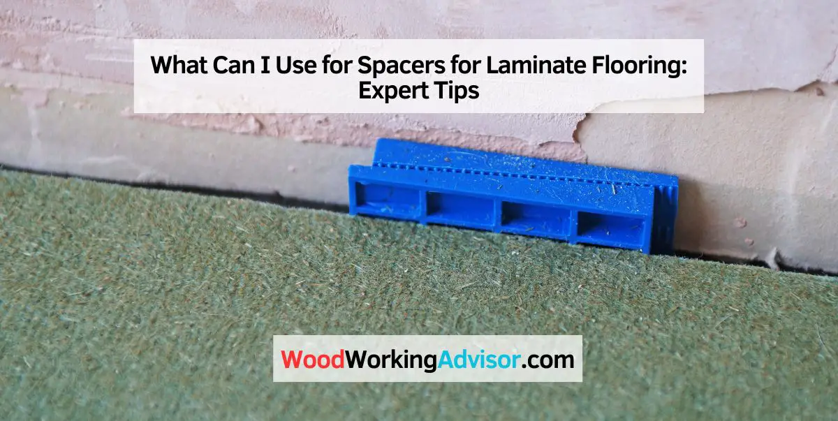 What Can I Use for Spacers for Laminate Flooring